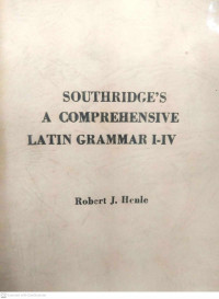 Southridge's A Comprehensive Latin Grammar I-IV