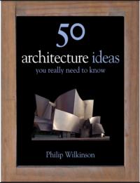 50 Architecture Ideas you Really Need to Know