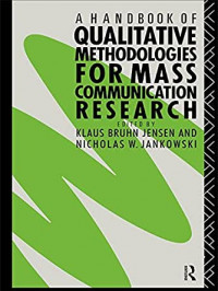 A Handbook of Qualitative Methodologies for Mass Communication Research