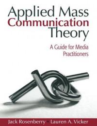 Applied Mass Communication Theory: A Guide for Media Practitioners