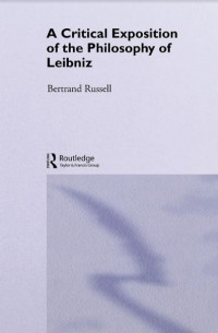 Critical Exposition of the Philosophy of Leibniz