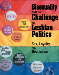 Bisexual and the Challenge to Lesbian Politics  : Sex, Loyalty, and Revolution