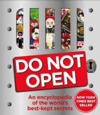 Do Not Open: An Encyclopedia of the World's Best-Kept Secrets