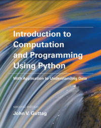 Introduction to Computation & Programming Using Python: With Application to Understanding Data