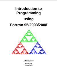 Introduction to Programming Using Fortran 95/2003/2008