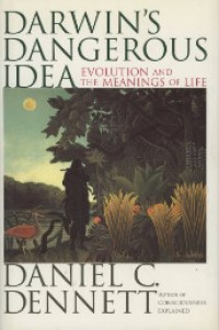 Darwin's Dangerous Idea: Evolution and the Meanings of Life