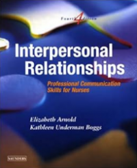 Interpersonal Relationships: Professional Communication Skills for Nurses