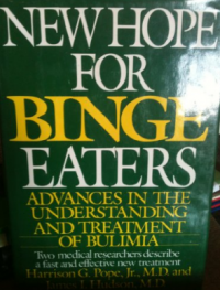 New Hope for Binge Eaters: Advances in the Understanding and Treatment of Bulimia