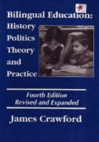 Bilingual Education: History Politics Theory and Practice