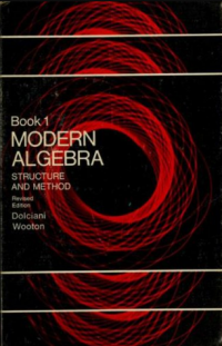 Book One: Modern Algebra: Structure and Method