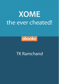 Xome, the Ever Cheated