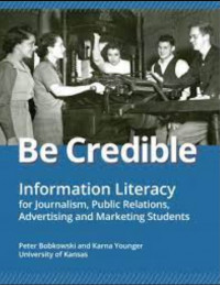 Be Credible: Information Literacy for Journalism, Public Relations, Advertising and Marketing Students