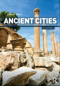 Ancient Cities: The Archaeology of Urban Life in the Ancient Near East and Egypt, Greece and Rome