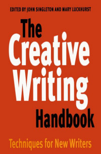 The Creative Writing Handbook Techniques for New Writers