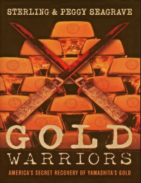 Gold Warriors:  Americas Secret Recovery of Yamashitas Gold