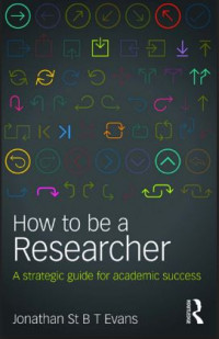 How to be a Researcher: A Strategic Guide for Academic Success