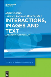 Interactions Images and Texts: A Reader in Multimodality