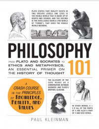 Philosophy 101 From Plato and Socrates to Ethics and Metaphysics, an Essential Primer on the History of Thought