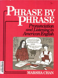 Phrase by Phrase: Pronunciation and Listening in American English