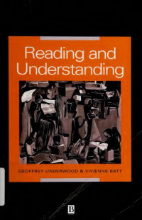 Reading and Understanding: An Introduction to the Psychology of Reading