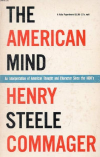 The American Mind: An Interpretation of American Thought and Character Since the 1880's