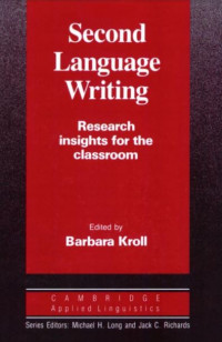 Second Language Writing: Research Insights for the Classroom