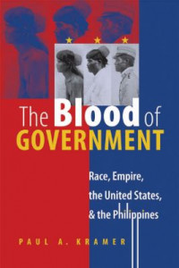 The Blood of Government: Race, Empire, the United States, and the Philippines